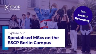 Info Session Recording: ESCP Berlin's Specialised Master programmes