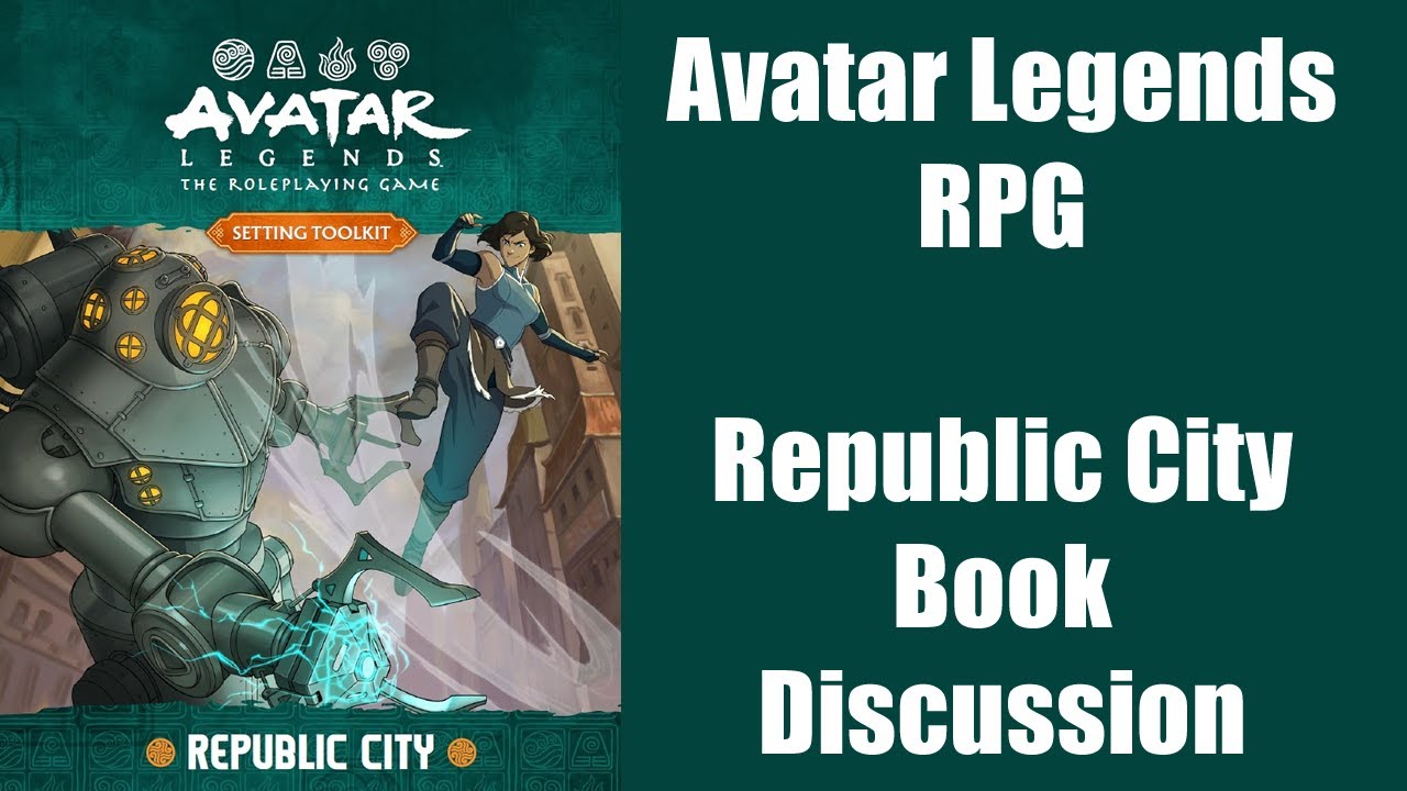 Avatar Legends RPG Lore Discussion - Republic City Setting Toolkit ...