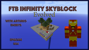FTB Infinity Evolved Skyblock EP 004  (Damn it.....)