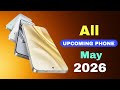 All Upcoming Phones May 2026!! Best Killer Phone &amp; Upcoming mobile 2026