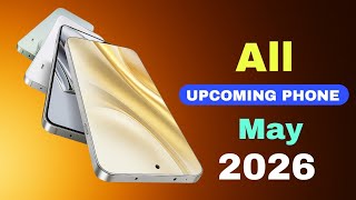 All Upcoming Phones May 2026!! Best Killer Phone &amp; Upcoming mobile 2026