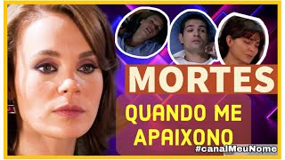 PRINCIPAIS MORTES | QUANDO ME APAIXONO 😱🌹