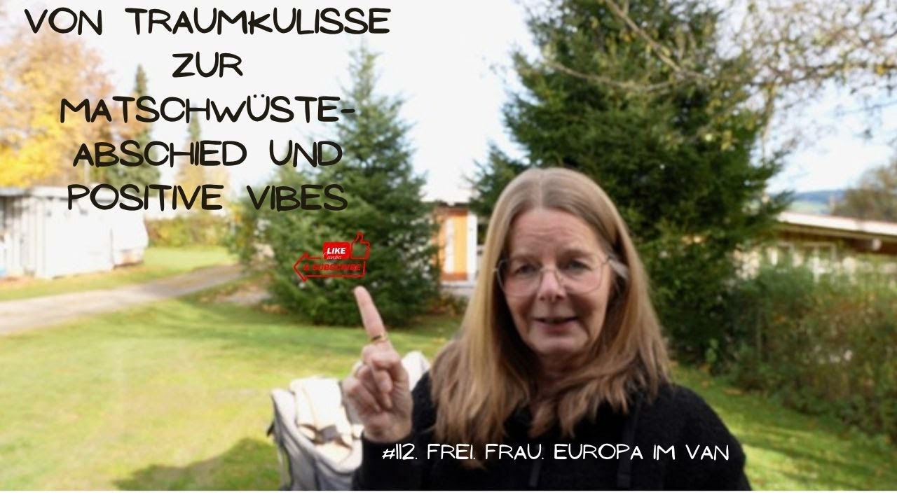 #Von113.  Traumkulisse zur MATSCH-WÜSTE | Abschied und  positive Vibes #reisevlog #vanlife #travel