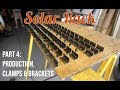 Solar Rack: Part 4 - Production, Clamps and Brackets