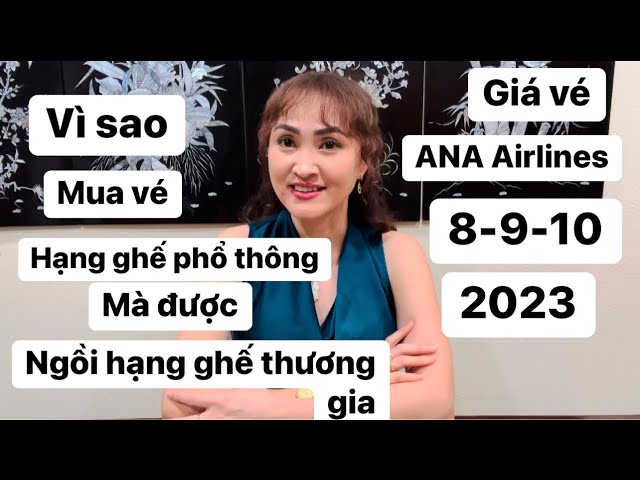 Giá vé máy bay từ Mỹ về Việt Nam hãng Ana airlines tháng 8-9-10 năm 2023#congáibàtô