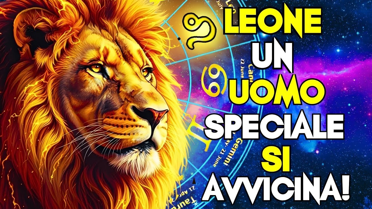 LEONE — UN UOMO SPECIALE SI AVVICINA PER TRASFORMARE LA TUA VITA!