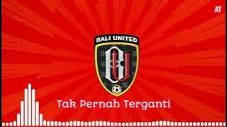 Bali United - TAK PERNAH TERGANTI