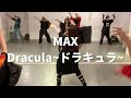 MAX - Dracula~ドラキュラ~ / MIKA Mon. 19:30 RHYTHM CLASS