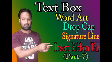 How to create Text Box,Word Art,Drop Cap,Signature Line and there Uses ( Part 7)
