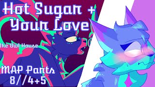 Hot Sugar + Your Love (Deja Vu) MAP Parts 8//4+5 (The Owl House)