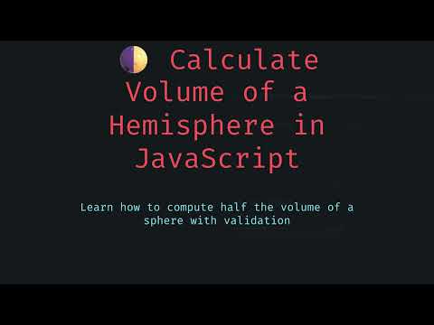 🌓 How to Calculate the Volume of a Hemisphere in JavaScript—Use This Simple Trick to Avoid Mistakes!