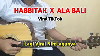 Chord Gitar - Habbitak X Ala Bali | Tutorial Gitar (Viral TikTok)