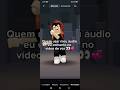 Quem usar meu áudio eu comento no vídeo de vocês 👀💞 #roblox #shorts #vem10k