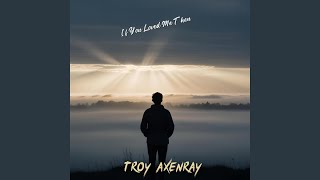 If You Loved Me Then