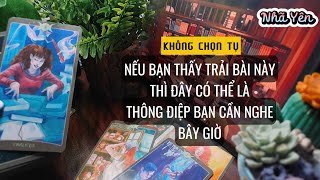 không chọn tụ - THÔNG ĐIỆP DÀNH CHO BẠN LÚC NÀY 💗 Nhã Yên