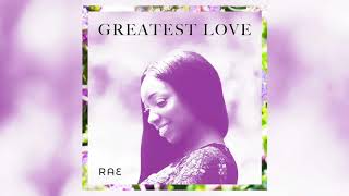 Video thumbnail of "RAE RAE - Greatest Love (Official Audio)"