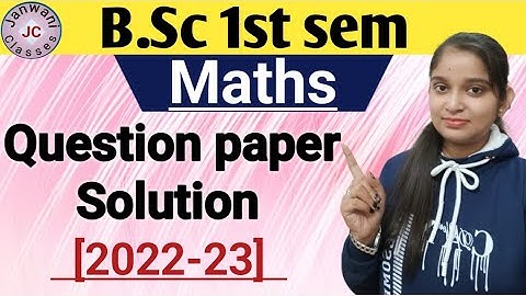B.Sc 1st sem Maths (Question paper solution)|| Differential calculus and integral calculus