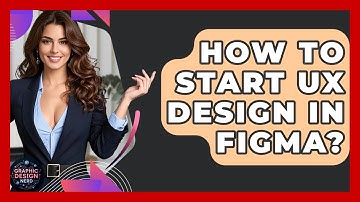 How To Start UX Design In Figma? - Graphic Design Nerd