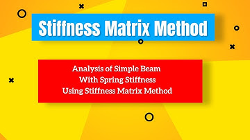 Stiffness Matrix Method  II Numerical 3 II Analysis of a simple beam with spring stiffness
