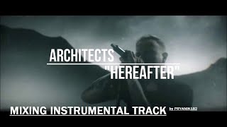 ARCHITECTS - HEREAFTER (INSTRUMENTAL MIXING BY PRYANIK182)