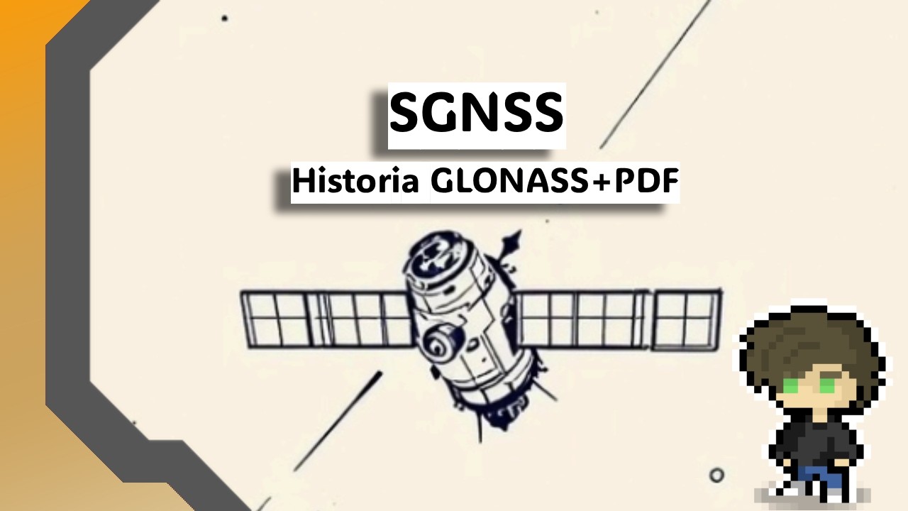 Historia de GLONASS | El sistema ruso de navegación por satélite explicado | Presentación + PDF