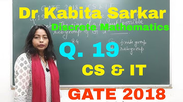 GATE 2018 || CS & IT || Discrete Mathematics || Q. 19 || Dr Kabita Sarkar