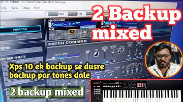 XPS 10 में एक backup से Dusre backup पर Tone डाले | How to mixed  2 backup|Juno Di Editor tone edit