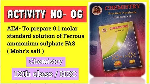ACTIVITY NO:- 6 / 12th Chemistry - To prepare 0.1 M standard solution of Mohr