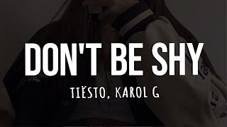 [1 HORA] Tiësto, KAROL G - Don't Be Shy (Lyrics)