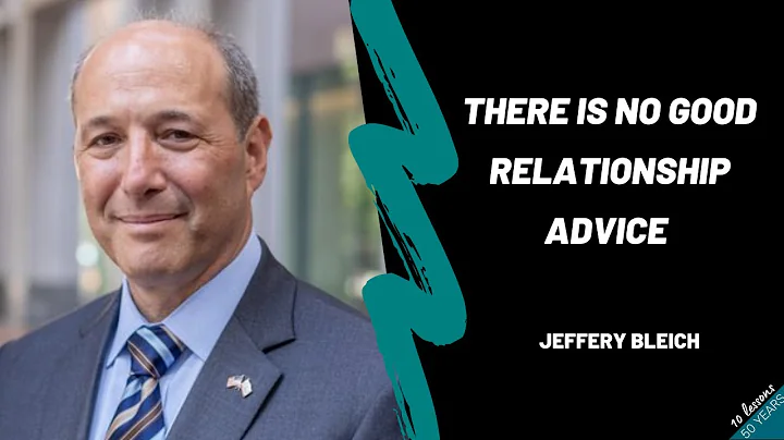 Jeff Bleich  There is no good relationship advice