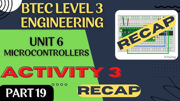 BTEC Level 3 Engineering Unit 6 Microcontrollers - Part 19 - ACTIVITY 3 - RECAP