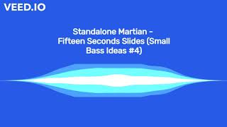[Original Track] Standalone Martian - Fifteen Seconds Slides (Small Bass Ideas #4)