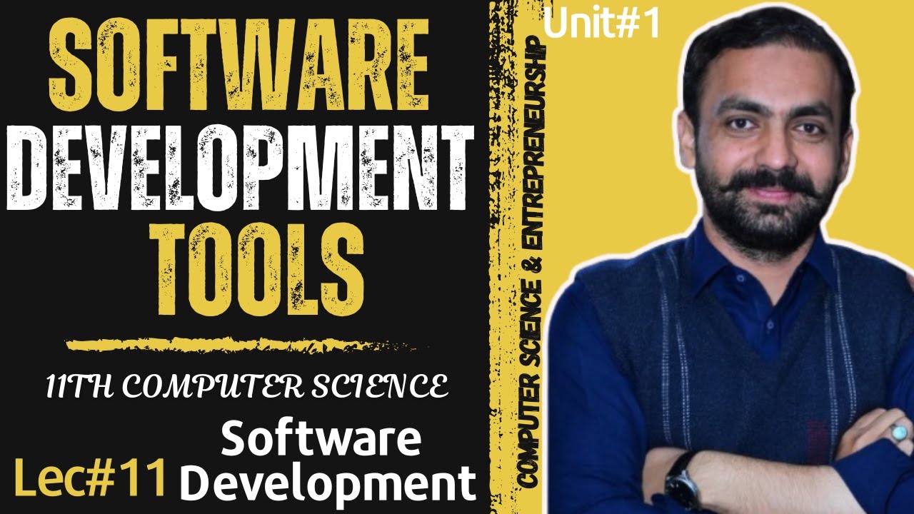 Software Development Tools | 11TH Computer Science | Unit 1 - Lec-11 ...