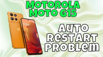 Motorola Moto G15 Auto Restart issue || How to solve the auto restart problem