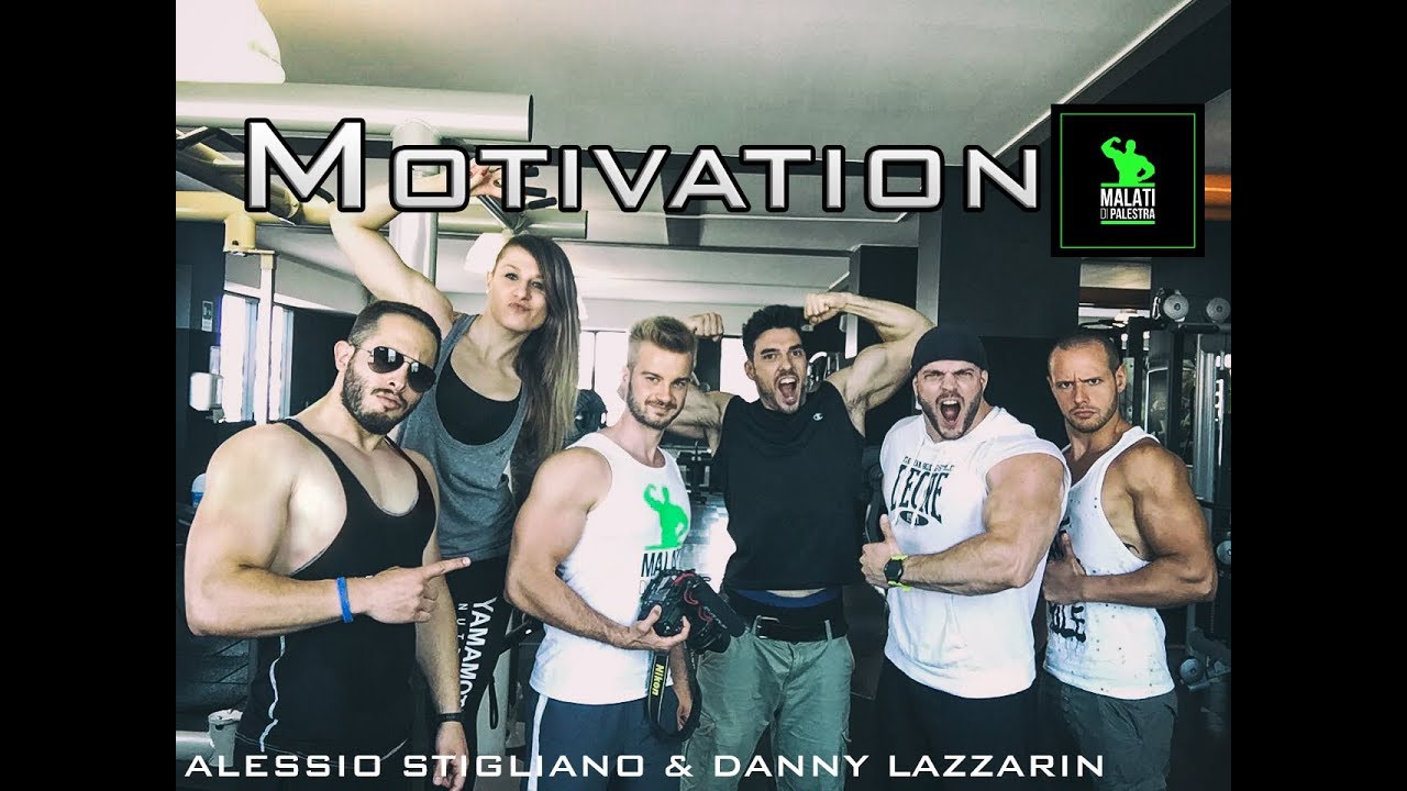 Malati Di Palestra Motivation Is Coming Danny Lazzarin Alessio Stigliano By Federico D Avella