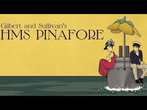 Kind Captain, I've Important Information - HMS Pinafore 2017 | Cambridge University G&S Society