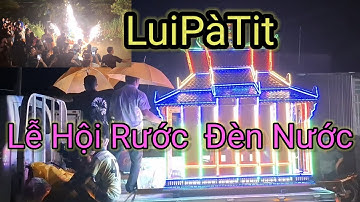 Lễ Hội Rước Đèn Nước Của Đồng Bào Dân Tộc Khơme Năm Bộ (Chùa Dơi Sóc Trăng)