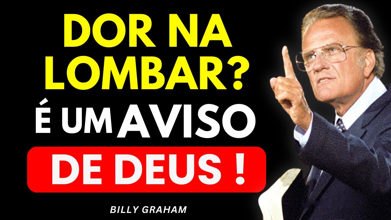 DEUS ESTÁ TE ALERTANDO ATRAVÉS DA SUA DOR NA LOMBAR! ELE QUER FALAR COM VOCÊ! BILLY GRAHAM