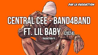 Central Cee - BAND4BAND ft. Lil Baby [Traduction française 🇫🇷] • LA RUDDACTION
