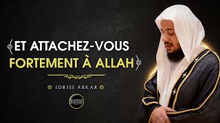 ﴾Et attachez-vous fortement à Allah﴿ | Sourate Al Hajj (65-78) | Idriss Abkar