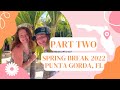 SPRING BREAK IN PUNTA GORDA 2022 PART 2