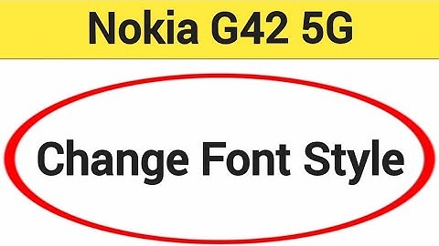 How to change font style Nokia G42 5G, Nokia mobile font style change kaise karen