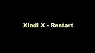 Video thumbnail of "Xindl X - Restart"