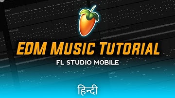 EDM Music Tutorial In Fl Studio Mobile (Part-1) | Hindi