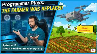 Global Variables Broke Everything | Programmer Plays: The Farmer Was Replaced #19