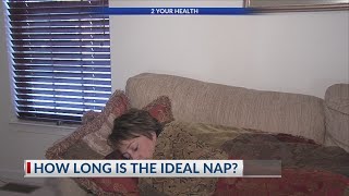 2 Your Health: How long is the ideal nap?