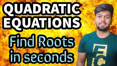 SOLVE IN  SECOND - HOW TO FIND ROOTS IN QUADRATIC EQUATIONS.