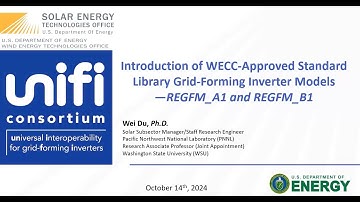 Wei Du: Introduction to WECC-Approved Standard Library GFM Inverter Models - REGFM_A1 and REGFM_B1