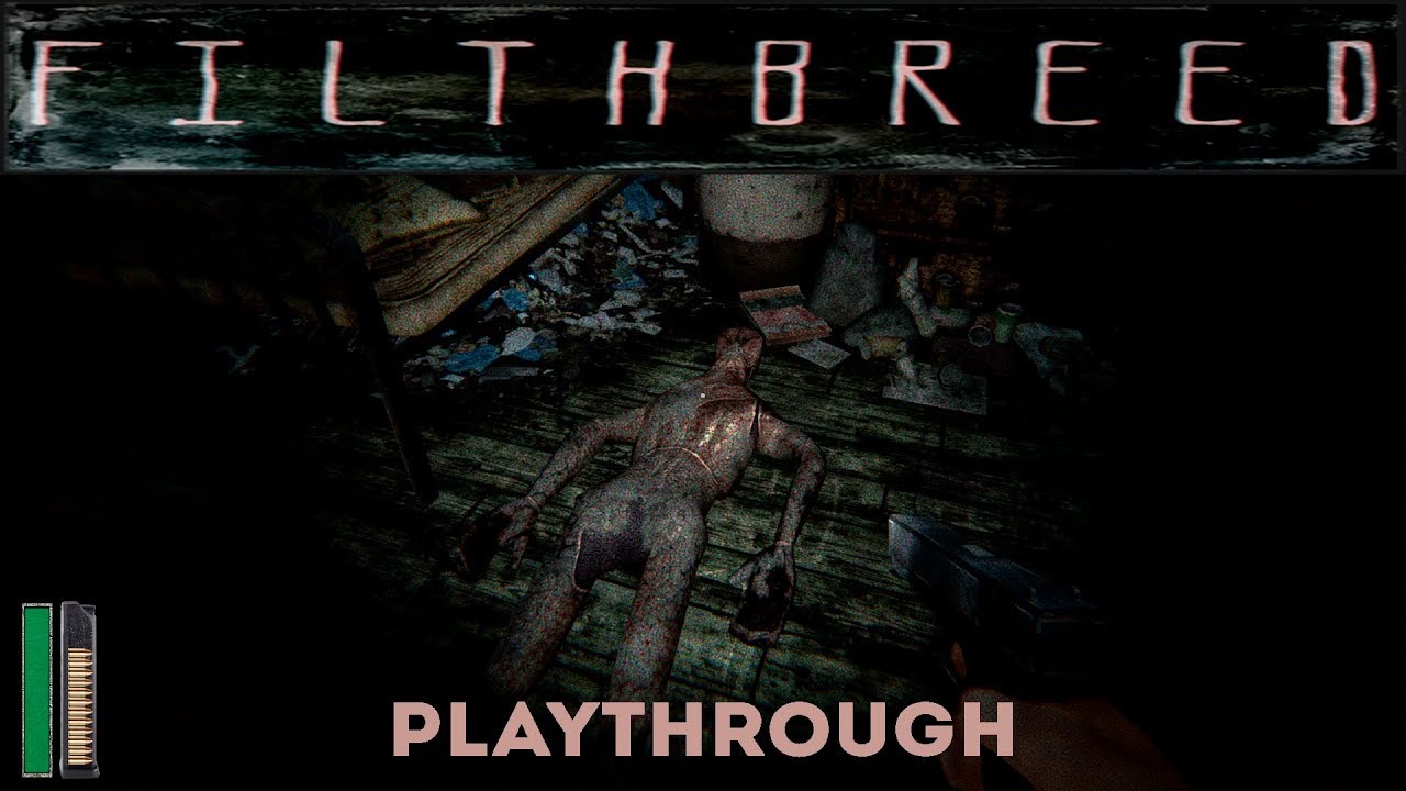 FilthBreed - Playthrough (short horror FPS)