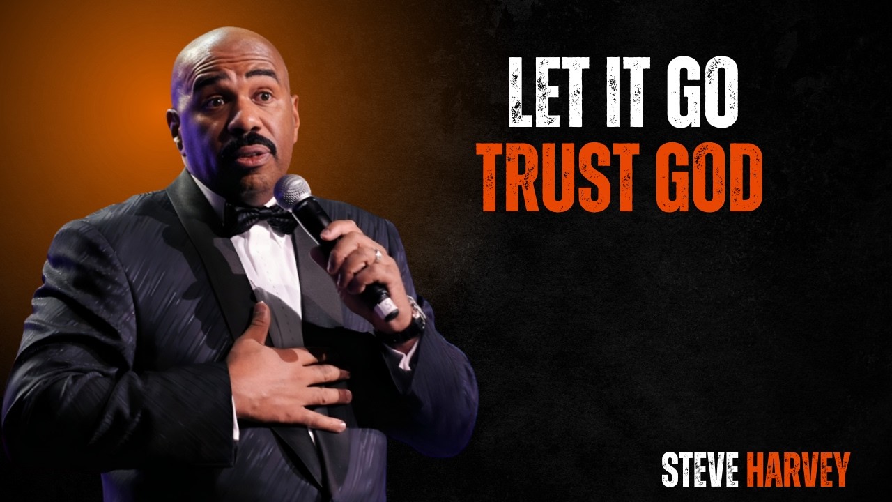 LET IT GO AND TRUST GOD | Steve Harvey Motivational Speech